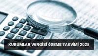2025 Kurumlar Vergisi Oranı: Kurumlar Vergisi Beyannamesi Uzatıldı Mı, Ne Zaman Ödenir?