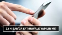 23 Nisan'da eft/havale yapılabilir mi?