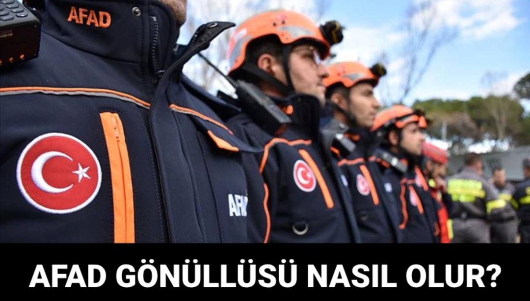 AFAD gönüllü başvurusu nasıl yapılır? Kimler AFAD gönüllüsü olabilir?